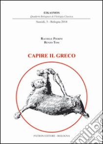 Capire il greco libro di Pierini Rachele; Tosi Renzo