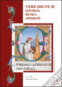 Vere dignum. Liturgia, musica, apparati libro di Ruini Cesarino