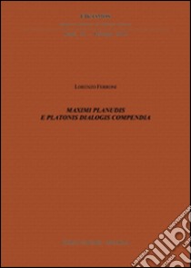 Maximi Planudis e Platonis dialogis compendia. Ediz. italiana, inglese, francese e tedesca libro di Ferroni Lorenzo