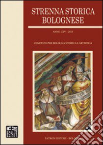 Strenna storica bolognese 2015 libro di Comitato per Bologna storica e artistica (cur.)