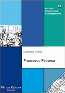 Francesco Petrarca libro di Chines Loredana