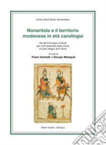 Nonantola e il territorio modenese in età carolingia libro di Golinelli Paolo; Malaguti Giorgio