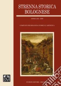 Strenna storica bolognese 2020 libro di Comitato per Bologna storica e artistica (cur.)