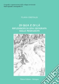 Di qua e di là. Riflessioni di una geografia sulle migrazioni libro di Cristaldi Flavia