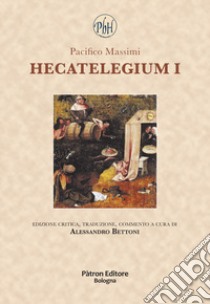 Hecatelegium I libro di Massimi Pacifico; Bettoni A. (cur.)