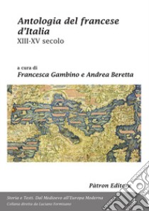 Antologia del francese d'Italia XIII-XV secolo libro di Gambino F. (cur.); Beretta A. (cur.)