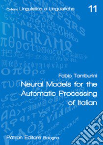 Neural models for the automatic processing of italian libro di Tamburini Fabio