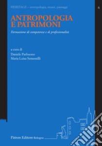 Antropologia e patrimoni. Formazione di competenze e di professionalità libro di Parbuono D. (cur.); Sementilli M. L. (cur.)