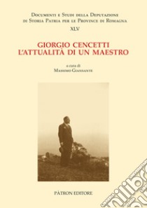 Giorgio Cencetti. L'attualità di un maestro libro di Giansante M. (cur.)