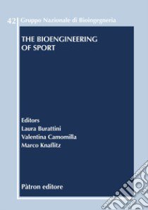 The bioengineering of sport libro di Burattini L. (cur.); Camomilla V. (cur.); Knaflitz M. (cur.)