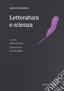 Letteratura e scienza libro di Battistini Andrea; Di Franco A. (cur.)