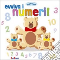 Evviva i numeri! Ediz. illustrata libro