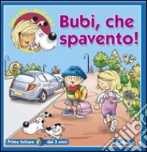 Bubi, che spavento! Ediz. illustrata libro