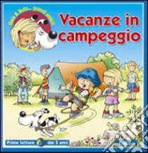 Vacanze in campeggio. Ediz. illustrata libro