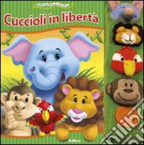 Cuccioli in libertà. Suonamorbidi. Ediz. illustrata libro