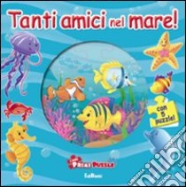 Tanti amici nel mare! Ediz. illustrata. Con 5 puzzle libro