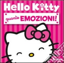 Quante emozioni. Hello Kitty libro