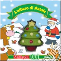 L'albero di Natale. Schiaccia qui. Ediz. illustrata libro