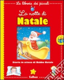 La notte di Natale. Ediz. illustrata libro