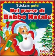 Nel paese di Babbo Natale. Mini stickers. Ediz. illustrata libro