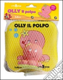 Olly il polpo. Libri splash. Ediz. illustrata. Con gadget libro