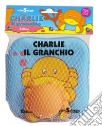 Charlie il granchio. Libri splash. Ediz. illustrata. Con gadget libro