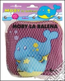 Moby la balena. Libri splash. Ediz. illustrata. Con gadget libro