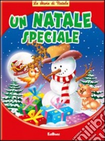 Un Natale speciale. Ediz. illustrata libro