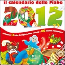 Il calendario delle fiabe 2012 libro