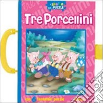 I tre porcellini. A spasso con i puzzle. Libro puzzle. Ediz. illustrata libro