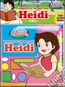 Impara le forme con Heidi libro