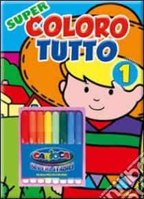 Super coloro tutto. Ediz. illustrata. Con gadget. Vol. 1 libro