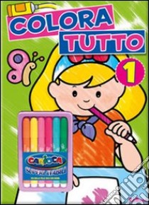 Colora tutto. Ediz. illustrata. Con gadget. Vol. 1 libro