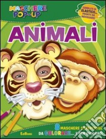 Animali. Maschere pop-up. Ediz. illustrata. Con gadget libro