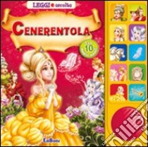 Cenerentola. Leggi e ascolta. Ediz. illustrata libro