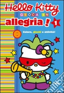 Gioca in allegria. Hello Kitty (1) libro