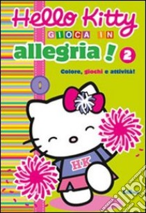 Gioca in allegria. Hello Kitty (2) libro