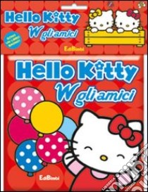 W gli amici! Hello Kitty libro