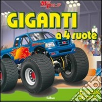 Giganti a 4 ruote! Libro pop-up. Ediz. illustrata libro