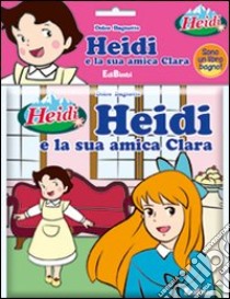 Heidi e la sua amica Clara libro