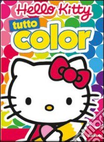 Tutto color. Hello Kitty libro