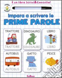 Impara a scrivere le prime parole. Ediz. illustrata. Con gadget libro