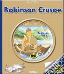 Robinson Crusoe. Con DVD libro di Defoe Daniel