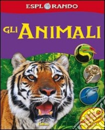 Gli animali. Con adesivi. Con poster. Ediz. illustrata libro