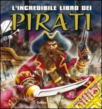 L'incredibile libro dei pirati libro