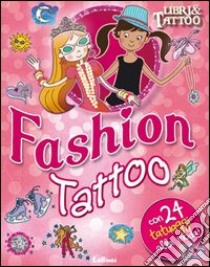 Fashion Tattoo. Con adesivi. Ediz. illustrata libro