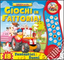 Giochi in fattoria! Leggi e ascolta. Ediz. illustrata libro