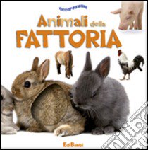 Animali della fattoria. Ediz. illustrata libro