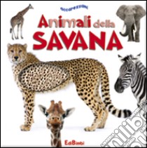 Animali della savana. Ediz. illustrata libro