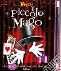 Il piccolo mago! Ediz. illustrata libro